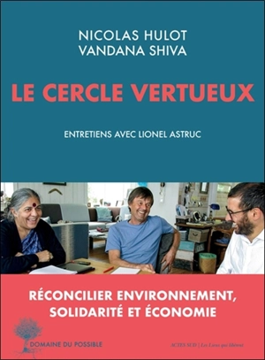 Le cercle vertueux : entretiens avec Lionel Astruc - Nicolas Hulot