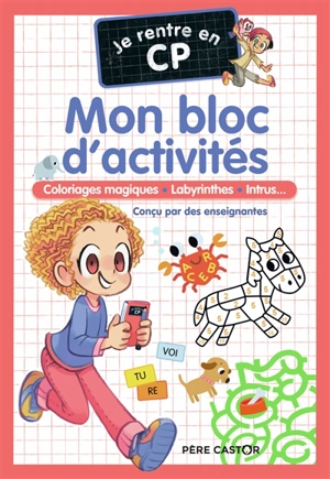 Je rentre en CP : mon bloc d'activités : coloriages magiques, labyrinthes, intrus... - Magdalena