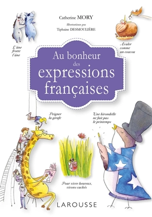 Au bonheur des expressions françaises - Catherine Mory