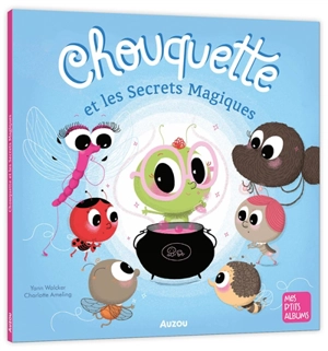 Chouquette et les secrets magiques - Yann Walcker