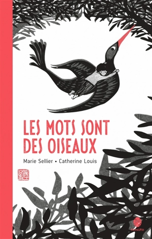 Les mots sont des oiseaux - Marie Sellier