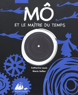 Mô et le maître du temps - Marie Sellier