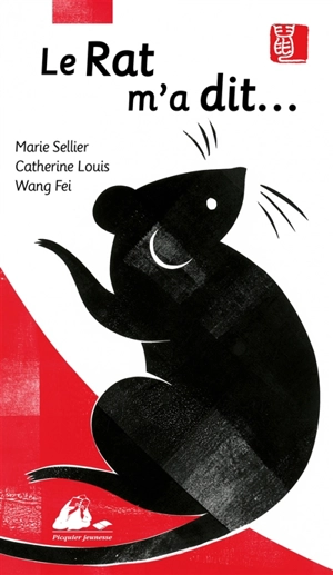 Le rat m'a dit... : la véritable histoire de l'horoscope chinois - Marie Sellier