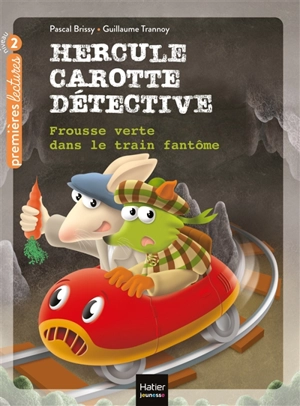 Hercule Carotte détective. Vol. 8. Frousse verte dans le train fantôme - Pascal Brissy