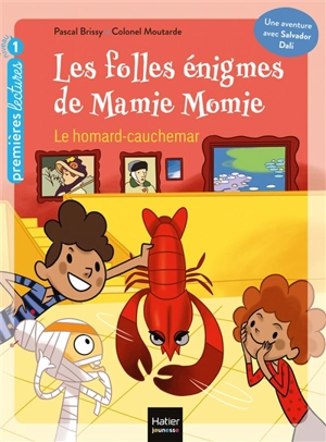 Les folles énigmes de Mamie Momie. Vol. 4. Le homard-cauchemar - Pascal Brissy