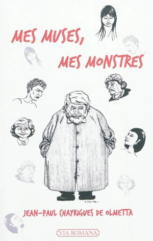 Mes muses, mes monstres : sourires et masques : docuroman - Jean-Paul Chayrigues de Olmetta