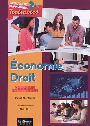 Economie, droit 2de : baccalauréats professionnels tertiaires : nouveau programme - Malika Kherdouche