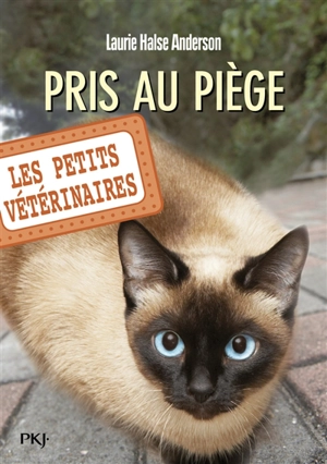 Les petits vétérinaires. Vol. 6. Pris au piège - Laurie Halse Anderson