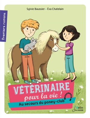 Vétérinaire pour la vie !. Au secours du poney-club - Sylvie Baussier