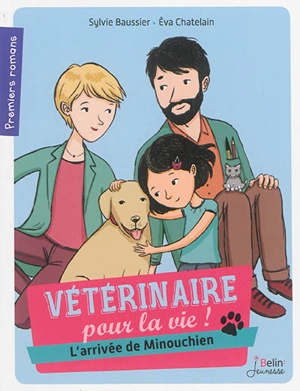 Vétérinaire pour la vie !. L'arrivée de Minouchien - Sylvie Baussier