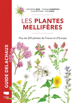 Les plantes mellifères : plus de 200 plantes de France et d'Europe - Thomas Silberfeld