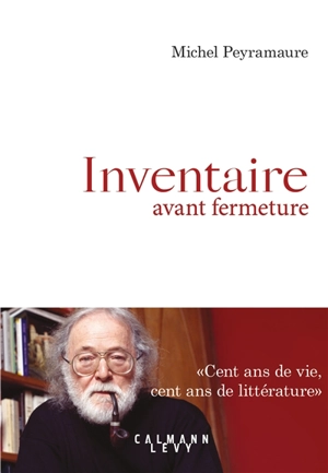 Inventaire avant fermeture : vivre en Provence - Michel Peyramaure