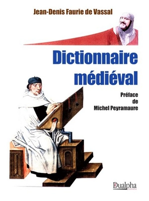 Dictionnaire médiéval - Jean-Denis Faurie de Vassal