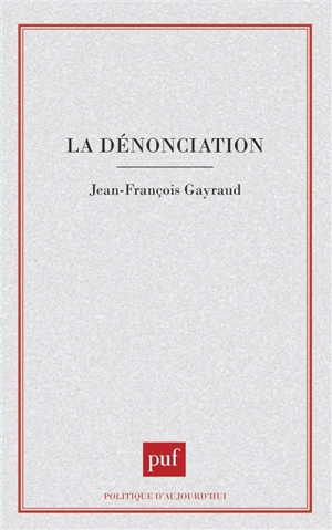 La dénonciation - Jean-François Gayraud