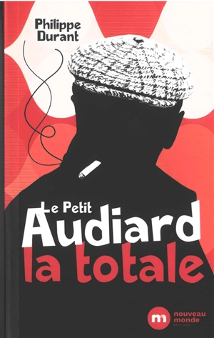 Le petit Audiard : la totale - Michel Audiard