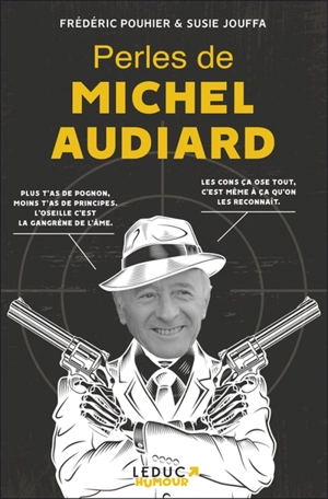 Perles de Michel Audiard - Michel Audiard