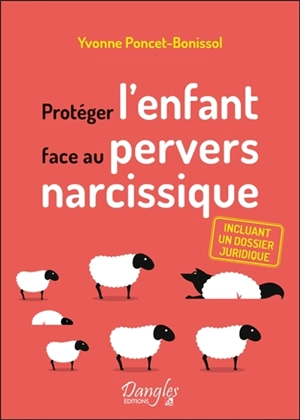 Protéger l'enfant face au pervers narcissique - Yvonne Poncet-Bonissol