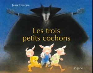 Les trois petits cochons - Jean Claverie