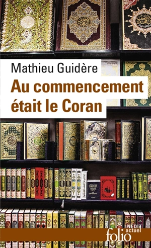 Au commencement était le Coran - Mathieu Guidère