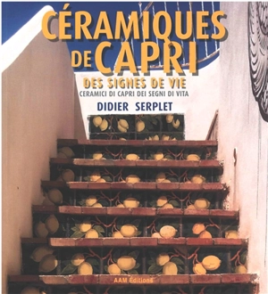 Céramiques de Capri : des signes de vie. Ceramici di Capri : dei segni di vita - Didier Serplet