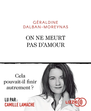 On ne meurt pas d'amour - Géraldine Dalban-Moreynas