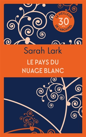 Le pays du nuage blanc : 30 ans, le meilleur de l'Archipel - Sarah Lark