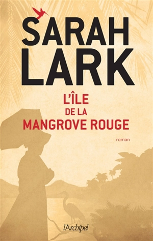 L'île de la mangrove rouge - Sarah Lark