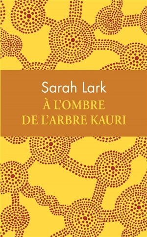 A l'ombre de l'arbre kauri - Sarah Lark