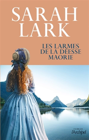 Les larmes de la déesse maorie - Sarah Lark