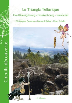 Triangle tellurique : Haut-Koenigsbourg, Frankenbourg, Taennchel - Christophe Carmona