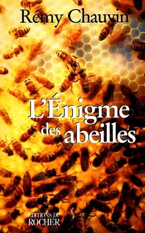 L'énigme des abeilles - Rémy Chauvin