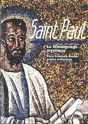 Saint Paul : le témoignage mystique - François Brune