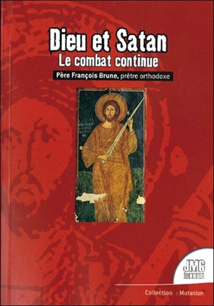 Dieu et Satan : le combat continue - François Brune