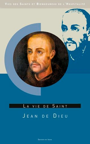 La vie de saint Jean de Dieu - Odile Haumonté