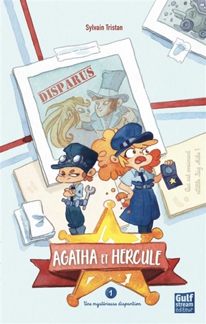 Agatha et Hercule. Vol. 1. Une mystérieuse disparition - Sylvain Tristan