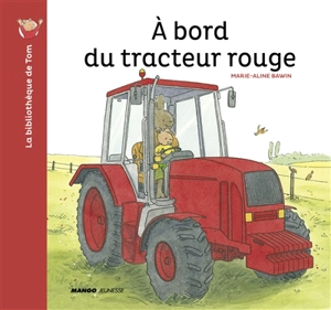 A bord du tracteur rouge - Marie-Aline Bawin