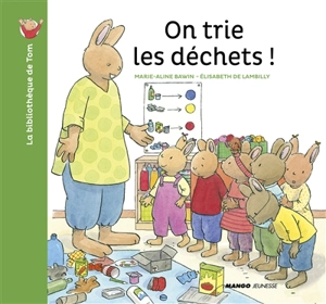 On trie les déchets ! - Elisabeth de Lambilly