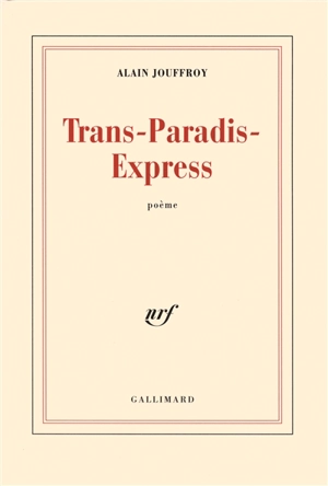 Trans-paradis-express : poème - Alain Jouffroy