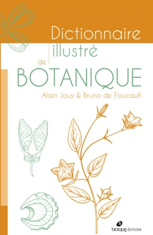 Dictionnaire illustré de botanique - Alain Jouy