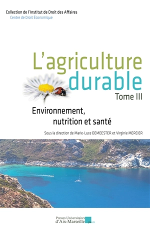 L'agriculture durable. Vol. 3. Environnement, nutrition et santé