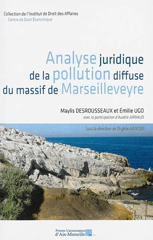 Analyse juridique de la pollution diffuse du massif de Marseilleveyre - Maylis Desrousseaux