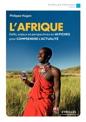 L'Afrique : défis, enjeux et perspectives en 40 fiches pour comprendre l'actualité - Philippe Hugon