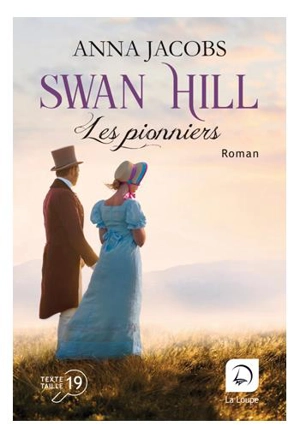 Swan Hill. Vol. 1. Les pionniers : deuxième partie - Anna Jacobs