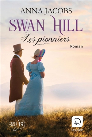 Swan Hill. Vol. 1. Les pionniers : première partie - Anna Jacobs