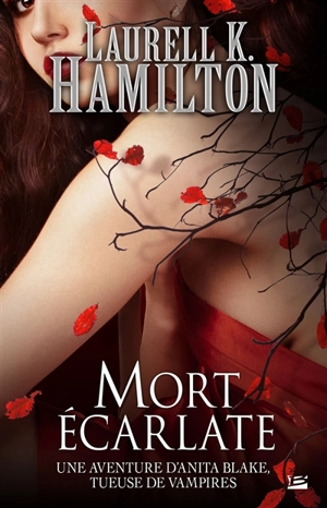 Une aventure d'Anita Blake, tueuse de vampires. Vol. 25. Mort écarlate - Laurell K. Hamilton