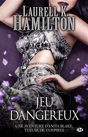 Une aventure d'Anita Blake, tueuse de vampires. Vol. 27. Jeu dangereux - Laurell K. Hamilton