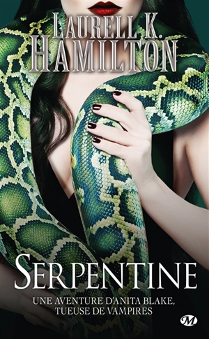 Une aventure d'Anita Blake, tueuse de vampires. Vol. 26. Serpentine - Laurell K. Hamilton