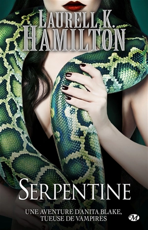 Une aventure d'Anita Blake, tueuse de vampires. Vol. 26. Serpentine - Laurell K. Hamilton