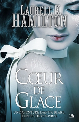 Une aventure d'Anita Blake, tueuse de vampires. Vol. 24. Coeur de glace - Laurell K. Hamilton