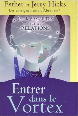 Entrer dans le vortex : les enseignements d'Abraham : jeu de 60 cartes sur les relations - Esther Hicks